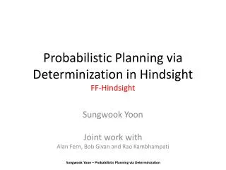 Probabilistic Planning via Determinization in Hindsight FF-Hindsight