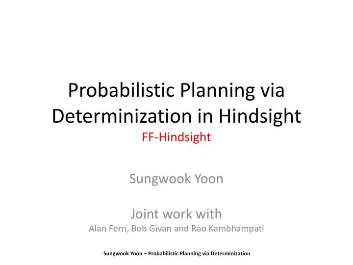 probabilistic planning via determinization in hindsight ff hindsight