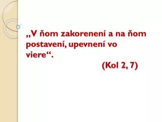 v om zakorenen a na om postaven upevnen vo viere kol 2 7