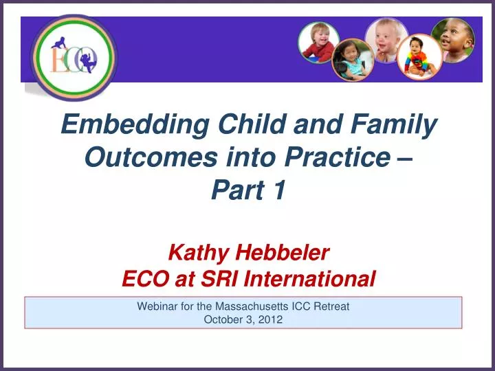 embedding child and family outcomes into practice part 1 kathy hebbeler eco at sri international