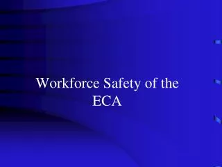 Workforce Safety of the ECA