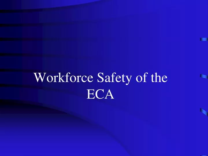 workforce safety of the eca