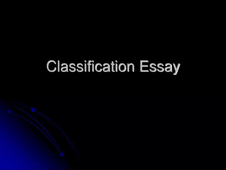 classification essay