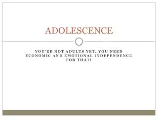 ADOLESCENCE
