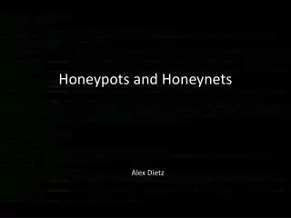 Honeypots and Honeynets