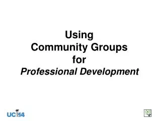 Using Community Groups for Professional Development
