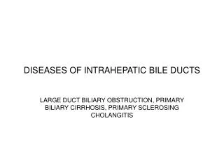 DISEASES OF INTRAHEPATIC BILE DUCTS