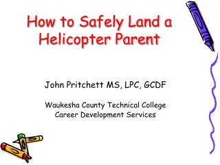How to Safely Land a Helicopter Parent