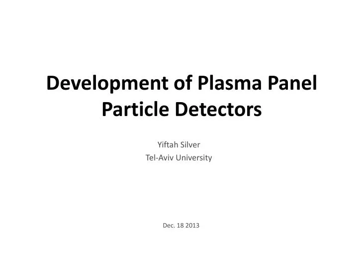development of plasma panel particle detectors