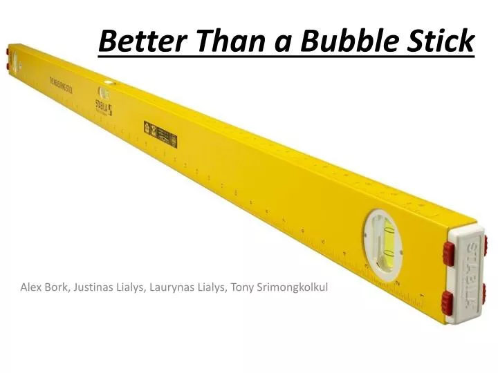 better than a bubble stick