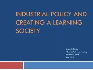 Industrial policy and creating a learning society