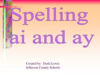Spelling ai and ay