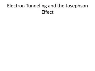 Electron Tunneling and the Josephson Effect