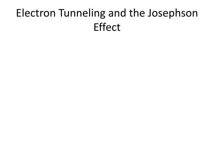 electron tunneling and the josephson effect