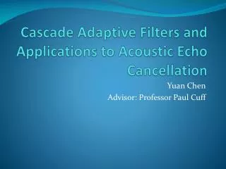 Cascade Adaptive Filters and Applications to Acoustic Echo Cancellation