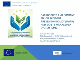 Background and content Major Accident Prevention Policy (MAPP) and Safety Management System (SMS)