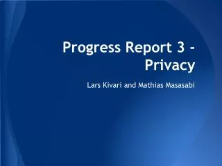 Progress Report 3 -Privacy