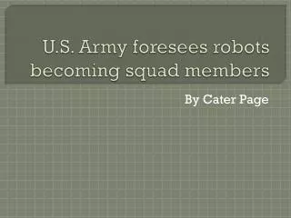 U.S. Army foresees robots becoming squad members