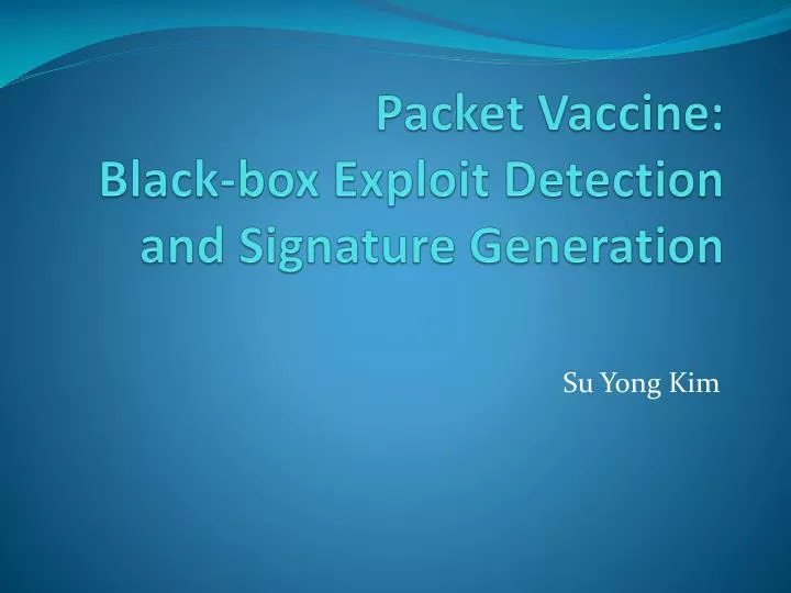 packet vaccine black box exploit detection and signature generation