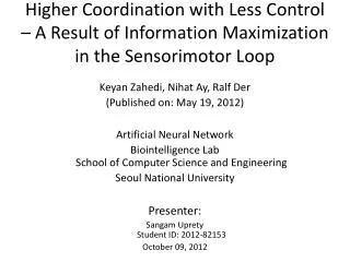 Keyan Zahedi , Nihat Ay, Ralf Der (Published on: May 19, 2012) Artificial Neural Network