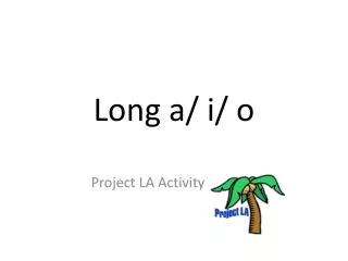Long a/ i / o