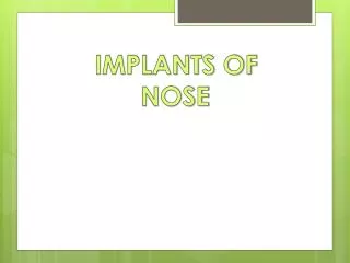 IMPLANTS OF NOSE