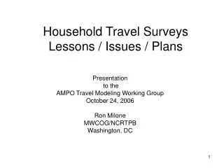 Household Travel Surveys Lessons / Issues / Plans