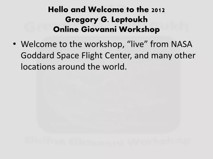hello and welcome to the 2012 gregory g leptoukh online giovanni workshop