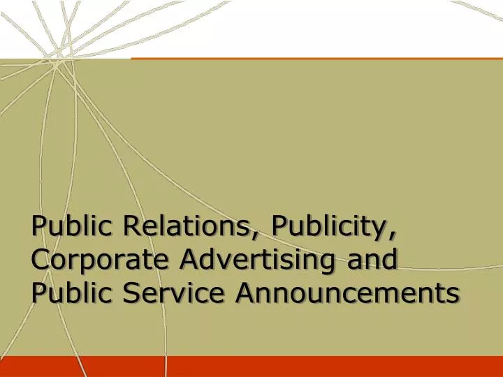 public relations publicity corporate advertising and public service announcements
