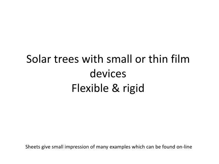 solar trees with small or thin film devices flexible rigid