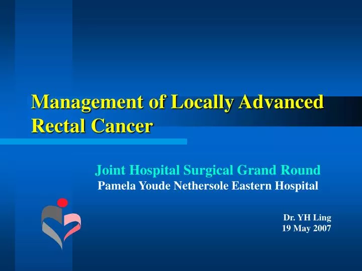 management of locally advanced rectal cancer