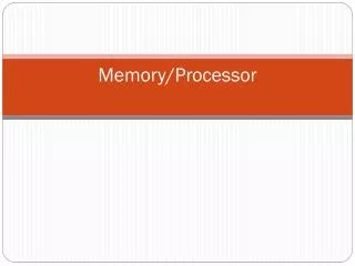 Memory/Processor