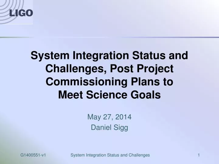 system integration status and challenges post project commissioning plans to meet science goals