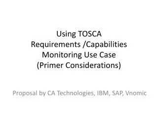 Using TOSCA Requirements /Capabilities Monitoring Use Case (Primer Considerations)
