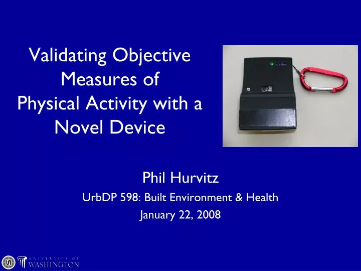 validating objective measures of physical activity with a novel device