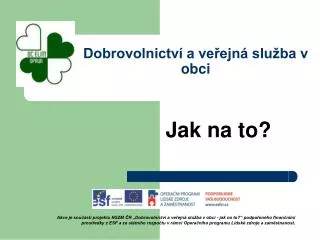 dobrovolnictv a ve ejn slu ba v obci