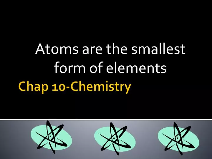 atoms are the smallest form of elements