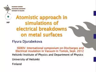 Atomistic approach in simulations of electrical breakdowns on metal surfaces