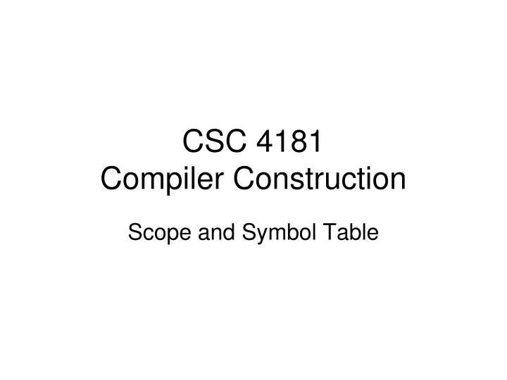 csc 4181 compiler construction