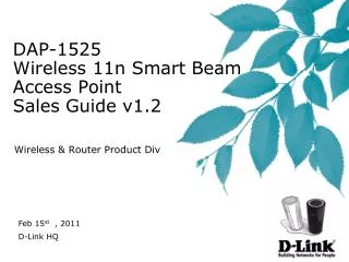 DAP-1525 Wireless 11n Smart Beam Access Point Sales Guide v1.2
