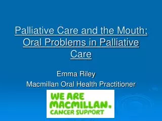 Palliative Care and the Mouth; Oral Problems in Palliative Care