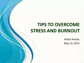 TIPS TO OVERCOME STRESS AND BURNOUT