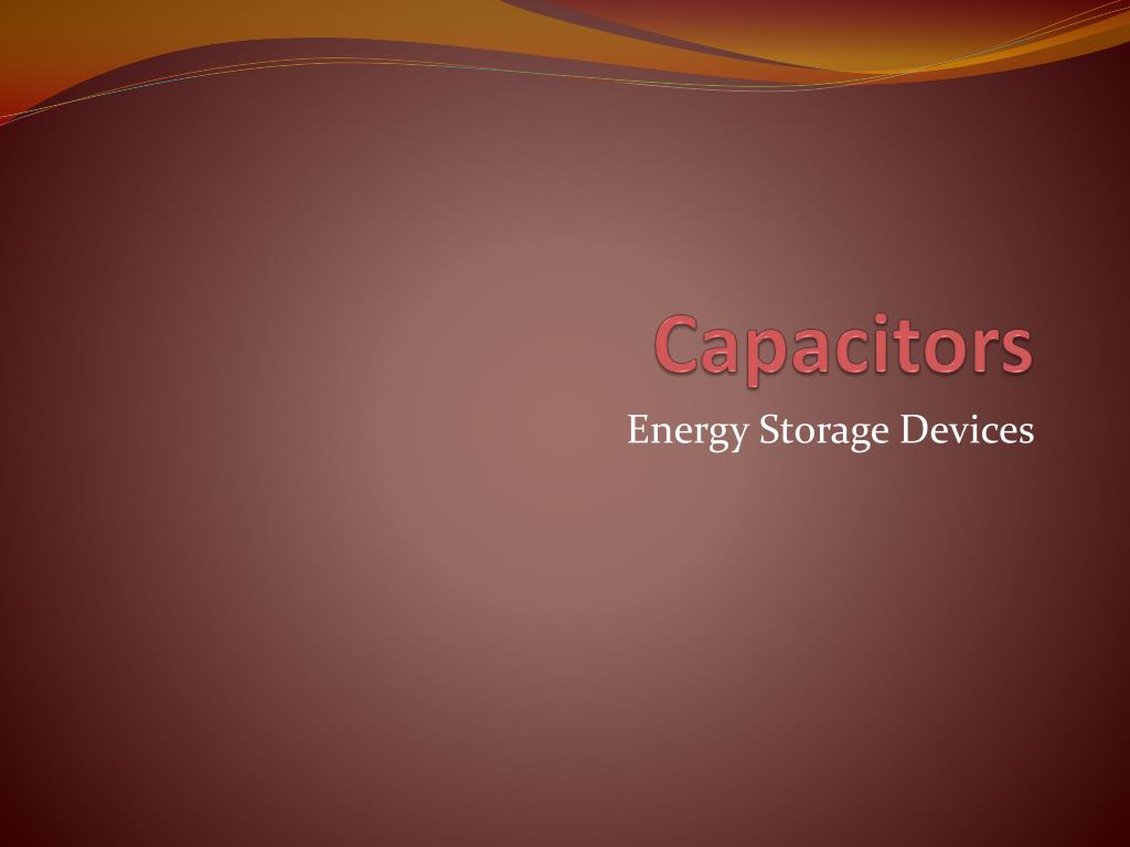 PPT - Capacitors PowerPoint Presentation, free download - ID:2406432