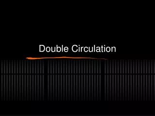 Double Circulation