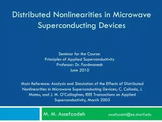 Distributed Nonlinearities in Microwave Superconducting Devices
