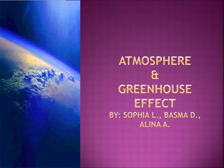 atmosphere greenhouse effect by sophia l basma d alina a