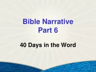 Bible Narrative Part 6