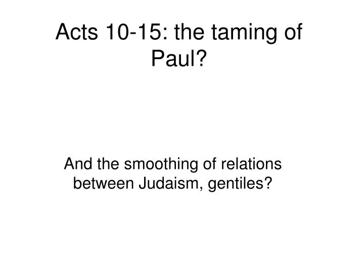 acts 10 15 the taming of paul