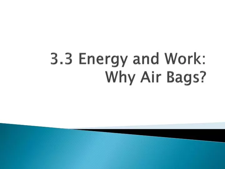 3 3 energy and work why air bags