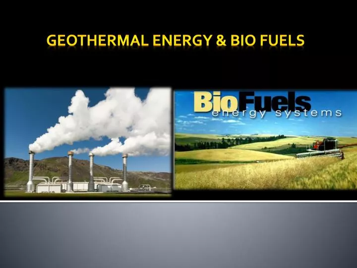 geothermal energy bio fuels